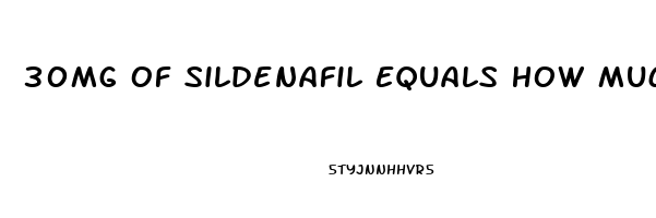 30Mg Of Sildenafil Equals How Much Viagra