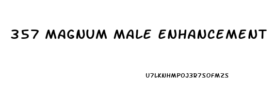 357 Magnum Male Enhancement