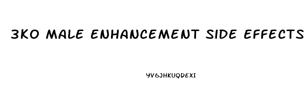 3ko Male Enhancement Side Effects