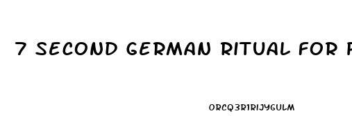 7 Second German Ritual For Penis Growth