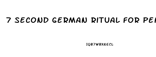 7 Second German Ritual For Penis Growth