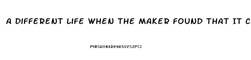 A Different Life When The Maker Found That It Could Help Men With Impotence