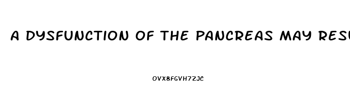 A Dysfunction Of The Pancreas May Result In What Kind Of Endocrine Emergency