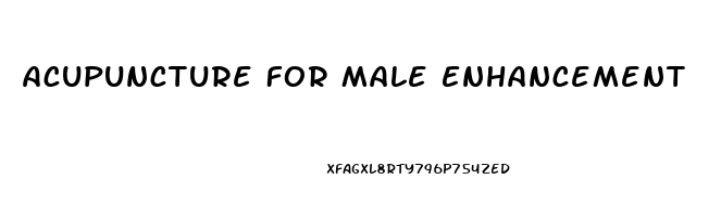 Acupuncture For Male Enhancement