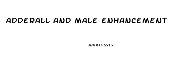 Adderall And Male Enhancement