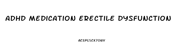 Adhd Medication Erectile Dysfunction