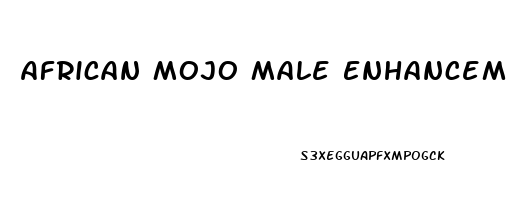 African Mojo Male Enhancement