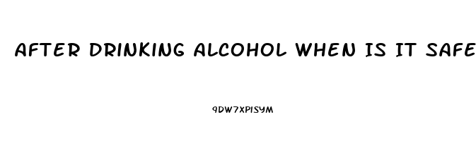 After Drinking Alcohol When Is It Safe To Take Sildenafil Citrate