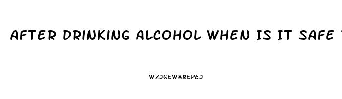 After Drinking Alcohol When Is It Safe To Take Sildenafil Citrate