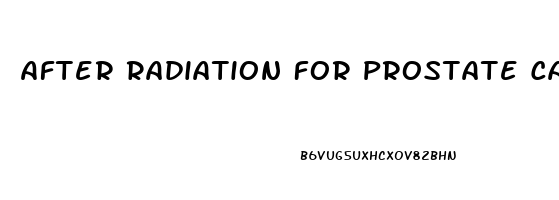 After Radiation For Prostate Cancer Which Ed Pill Works