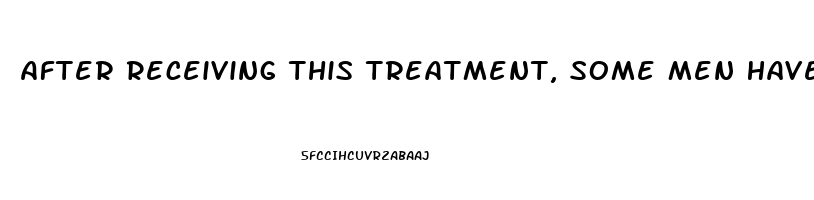 After Receiving This Treatment, Some Men Have Reported: