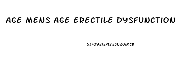 Age Mens Age Erectile Dysfunction
