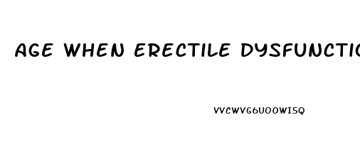 Age When Erectile Dysfunction Starts