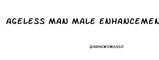 Ageless Man Male Enhancement