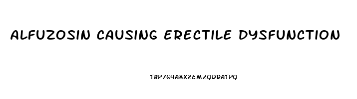 Alfuzosin Causing Erectile Dysfunction
