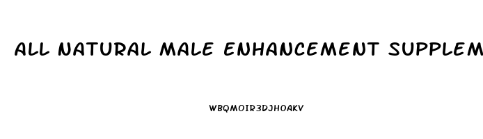 All Natural Male Enhancement Supplements