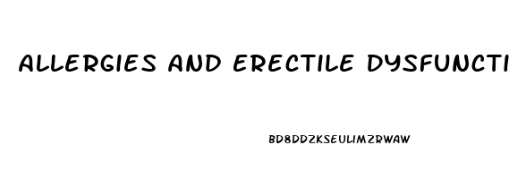 Allergies And Erectile Dysfunction