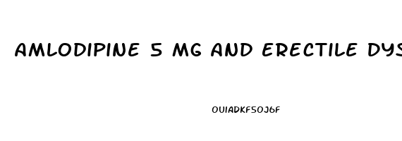 Amlodipine 5 Mg And Erectile Dysfunction