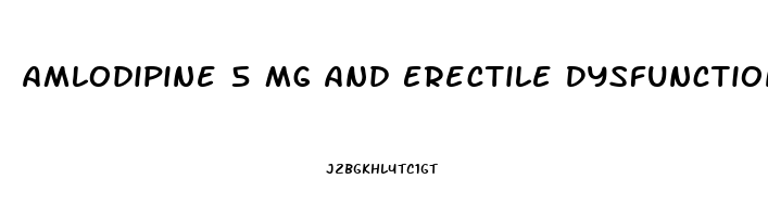 Amlodipine 5 Mg And Erectile Dysfunction