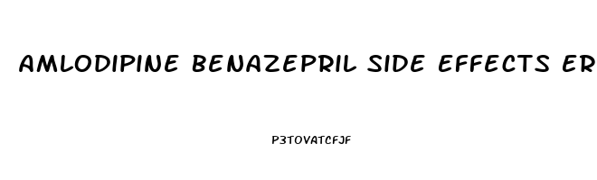 Amlodipine Benazepril Side Effects Erectile Dysfunction