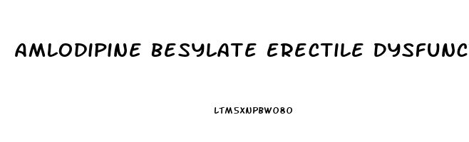 Amlodipine Besylate Erectile Dysfunction