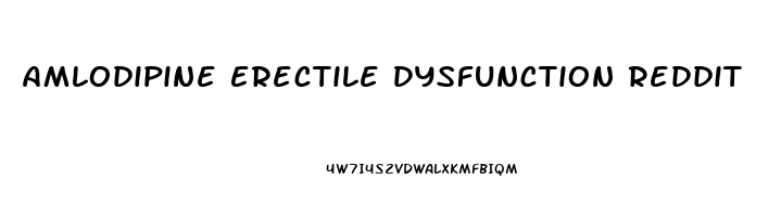 Amlodipine Erectile Dysfunction Reddit