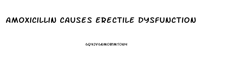 Amoxicillin Causes Erectile Dysfunction