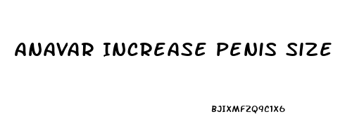 Anavar Increase Penis Size