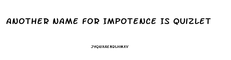 Another Name For Impotence Is Quizlet