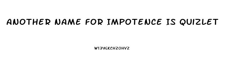 Another Name For Impotence Is Quizlet