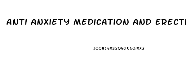 Anti Anxiety Medication And Erectile Dysfunction