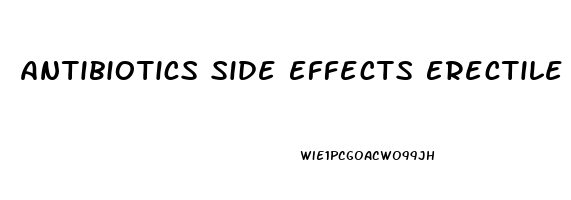 Antibiotics Side Effects Erectile Dysfunction