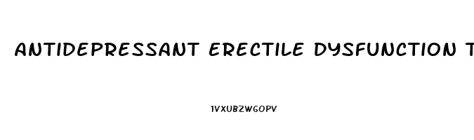 Antidepressant Erectile Dysfunction Treatment