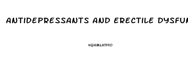 Antidepressants And Erectile Dysfunction