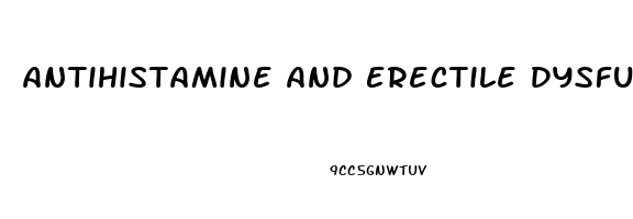 Antihistamine And Erectile Dysfunction