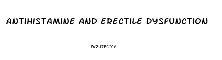 Antihistamine And Erectile Dysfunction