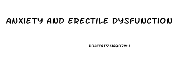 Anxiety And Erectile Dysfunction