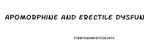Apomorphine And Erectile Dysfunction
