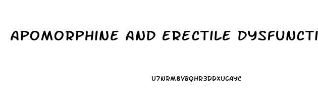 Apomorphine And Erectile Dysfunction
