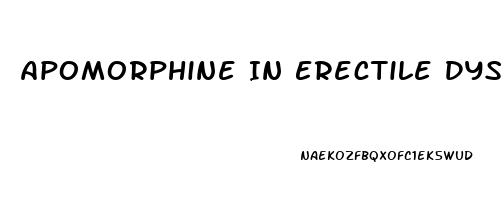 Apomorphine In Erectile Dysfunction