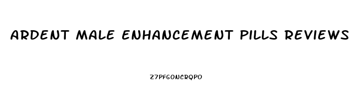 Ardent Male Enhancement Pills Reviews