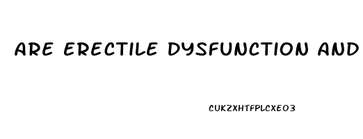 Are Erectile Dysfunction And Premature Ejaculation Related