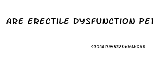 Are Erectile Dysfunction Permanent