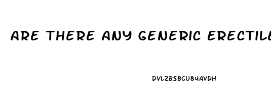 Are There Any Generic Erectile Dysfunction Drugs