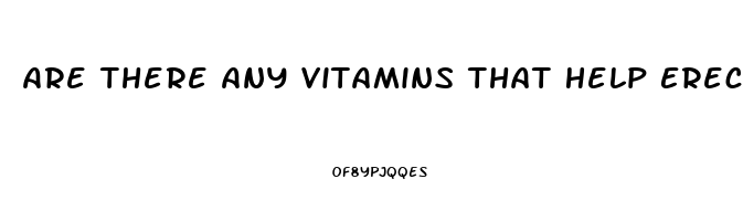 Are There Any Vitamins That Help Erectile Dysfunction