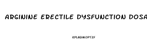 Arginine Erectile Dysfunction Dosage