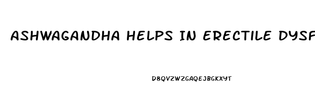 Ashwagandha Helps In Erectile Dysfunction