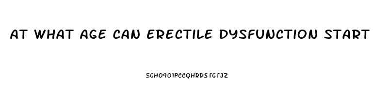 At What Age Can Erectile Dysfunction Start