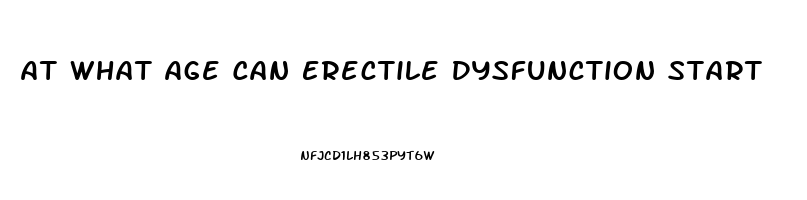 At What Age Can Erectile Dysfunction Start