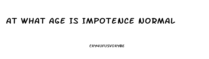 At What Age Is Impotence Normal